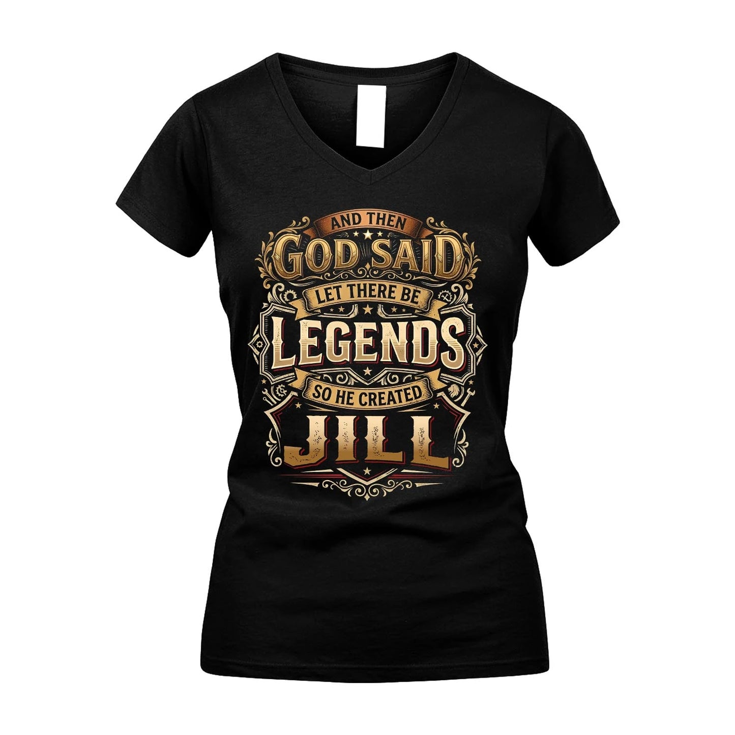 JILL 13K1-540 And Then God Said Let There Be Legends...
