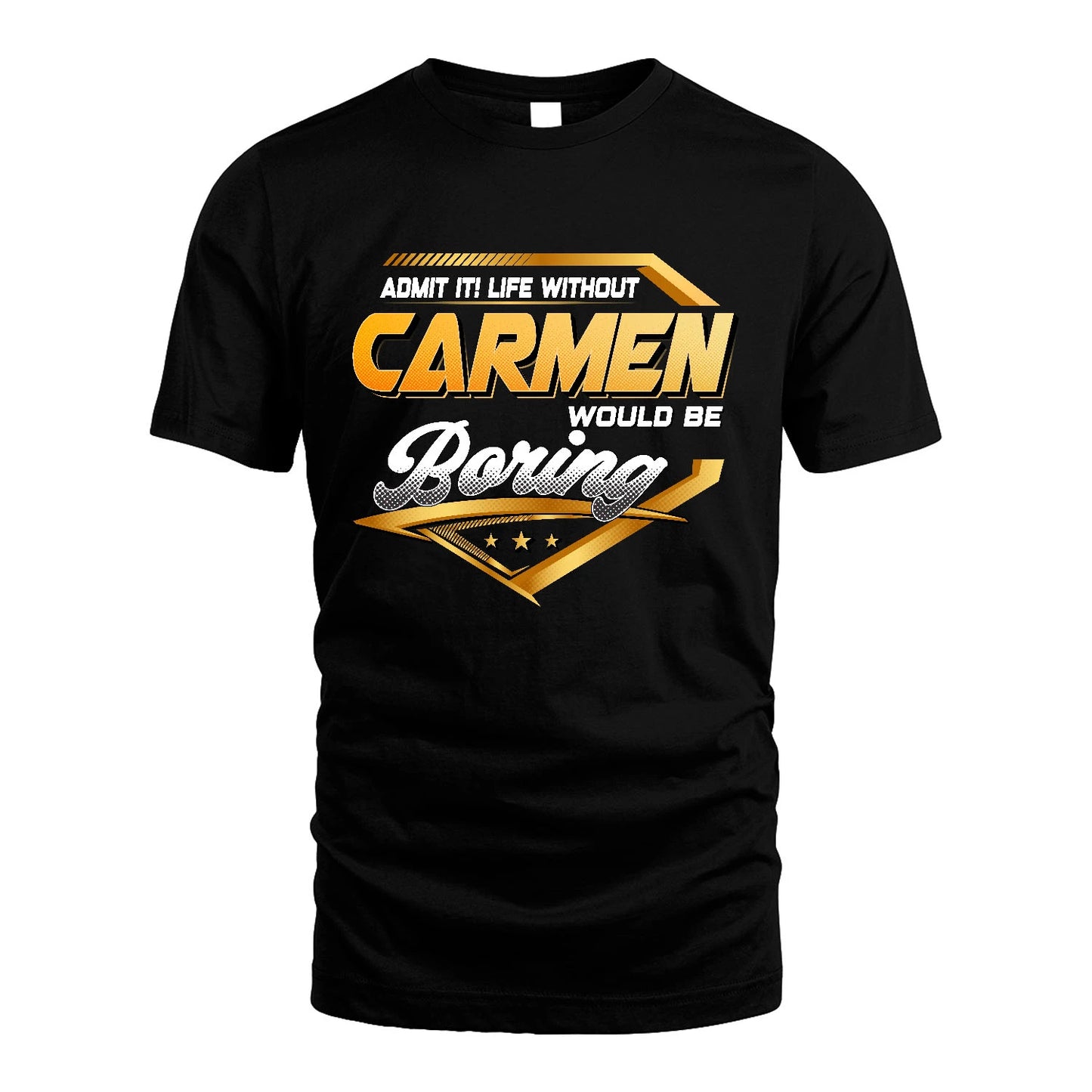 CARMEN 13K1-513 Personalized "Admit It! Life Without ... Would Be Boring"