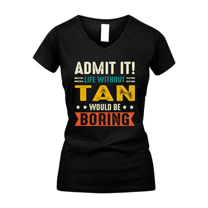 TAN 13K2-124–Personalized Funny Quote Apparel “Life Without NAME Would Be Boring”