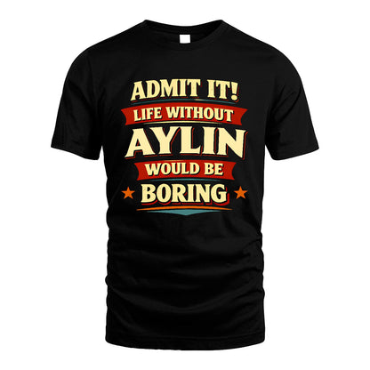 AYLIN 13K7-503 Admit It Life Without...
