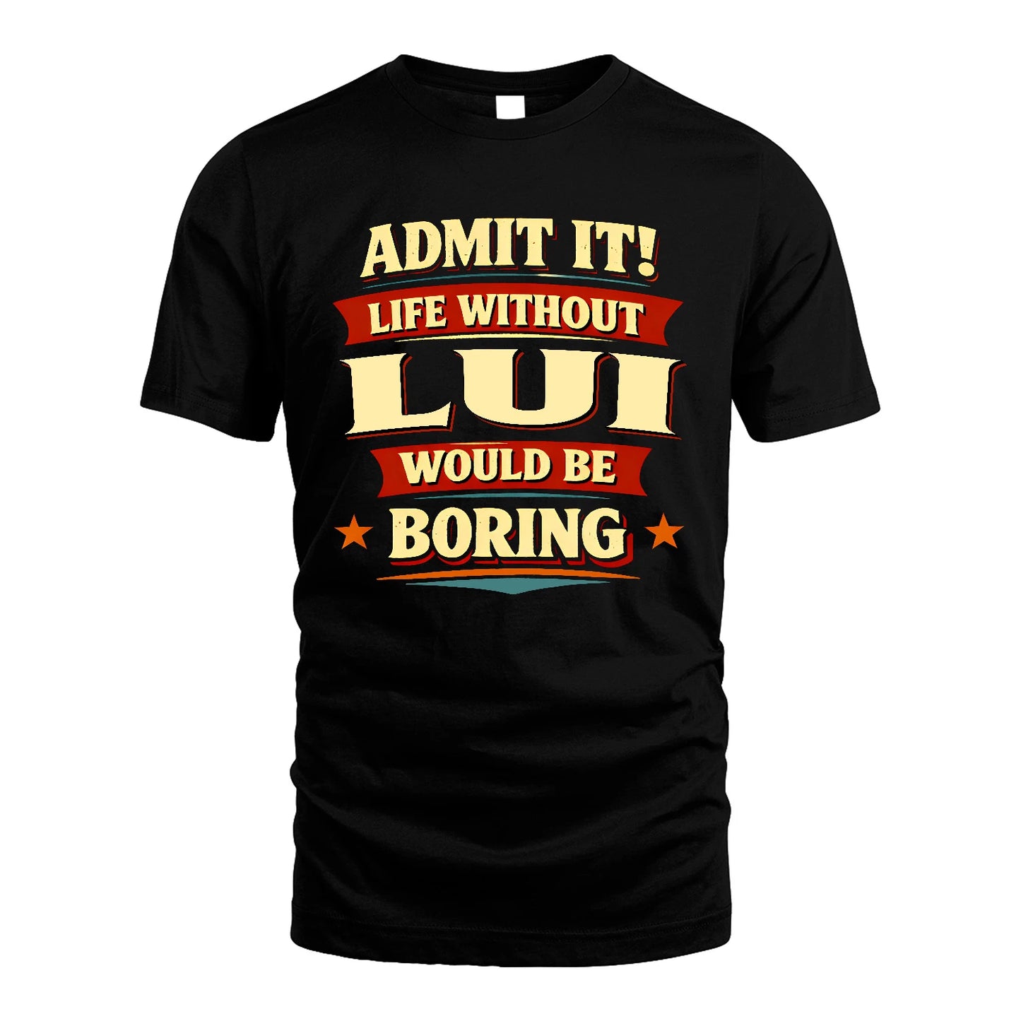 LUI 13K9-503 Admit It Life Without...
