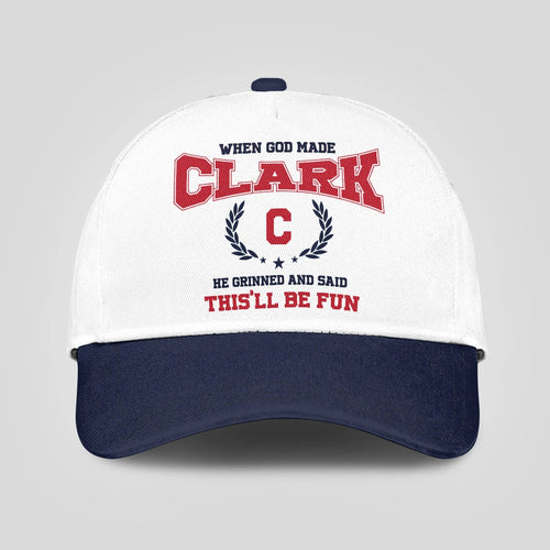 When God Made Your Name He Grinned And Said This'll Be Fun Blue Cap CLARK 13K1 C57PF