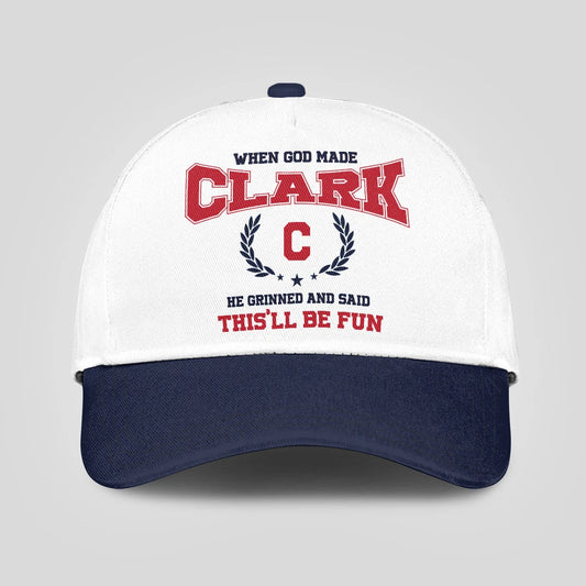 When God Made Your Name He Grinned And Said This'll Be Fun Blue Cap CLARK 13K1 C57PF