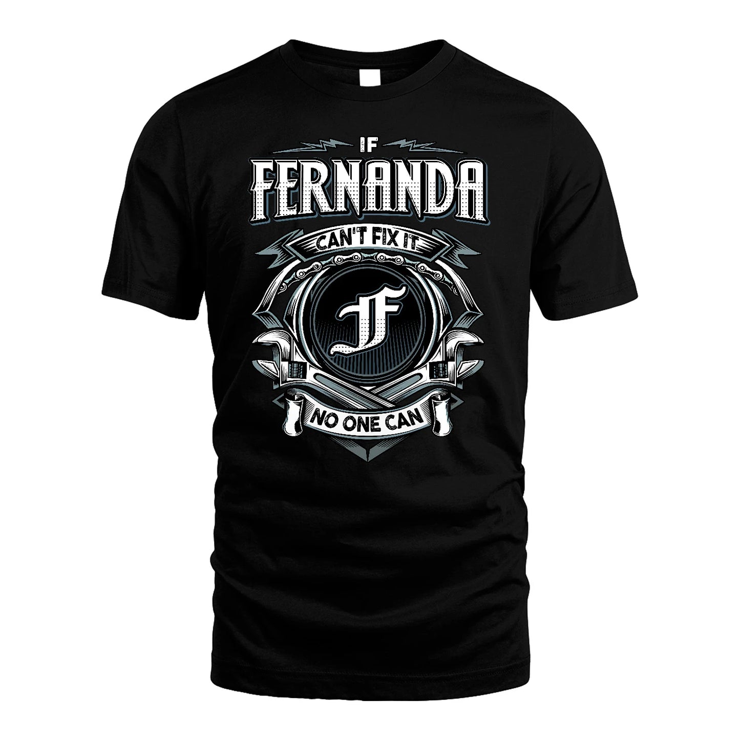 FERNANDA 13K1-510 Personalized  "Can’t Fix It No One Can"