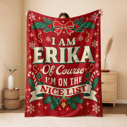I'm Name Of Course I'm On The Nice List Christmas Fleece Blanket ERIKA 13K1 BK56