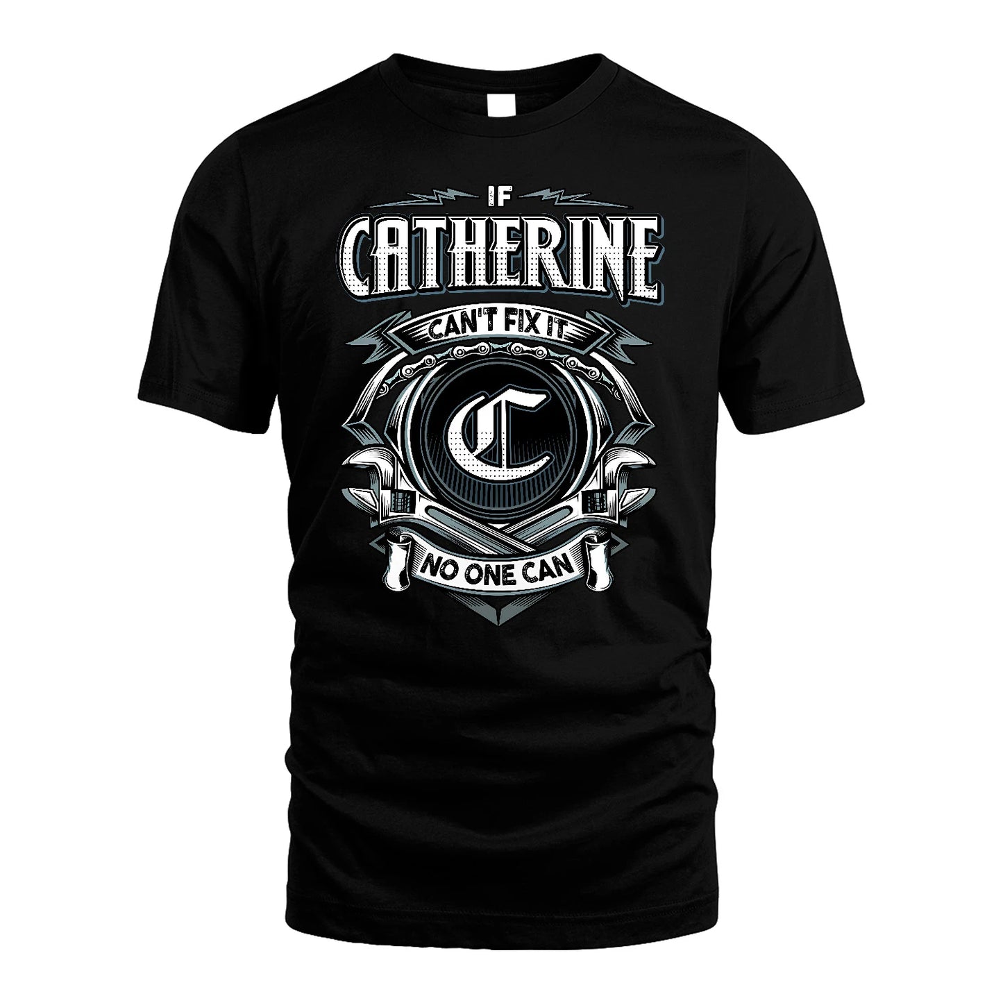 CATHERINE 13K1-510 Personalized  "Can’t Fix It No One Can"