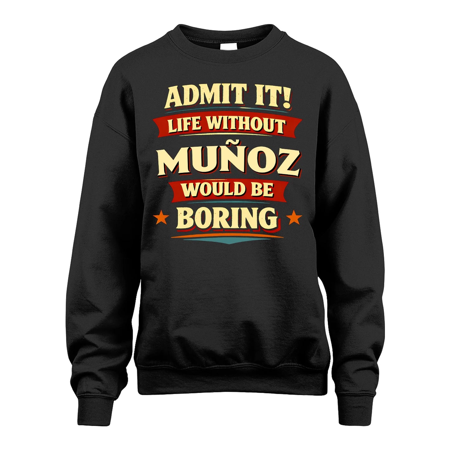 MUÑOZ 13K8-503 Admit It Life Without...