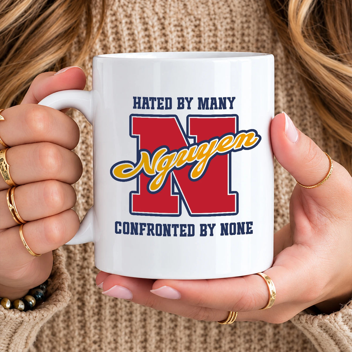 Hated By Many Confronted By None Cool Mug NGUYEN 13K1 MG16