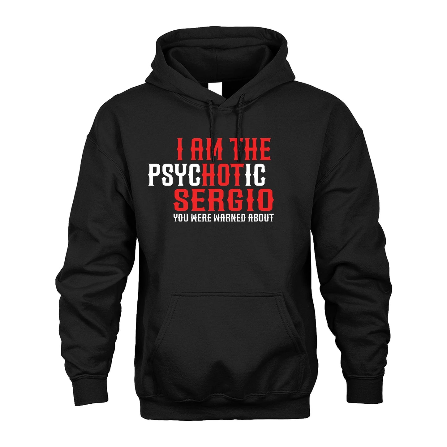 SERGIO 13K1-544 I Am The Psychotic Name You Were Warned About
