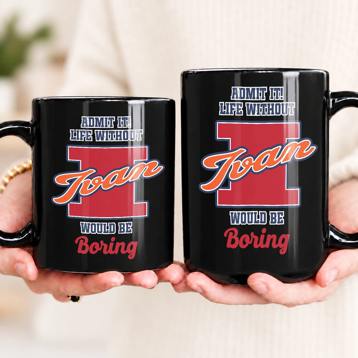 Admit It Life Without Your Name Would Be Boring Sporty Mug IVAN 13K1 MG17