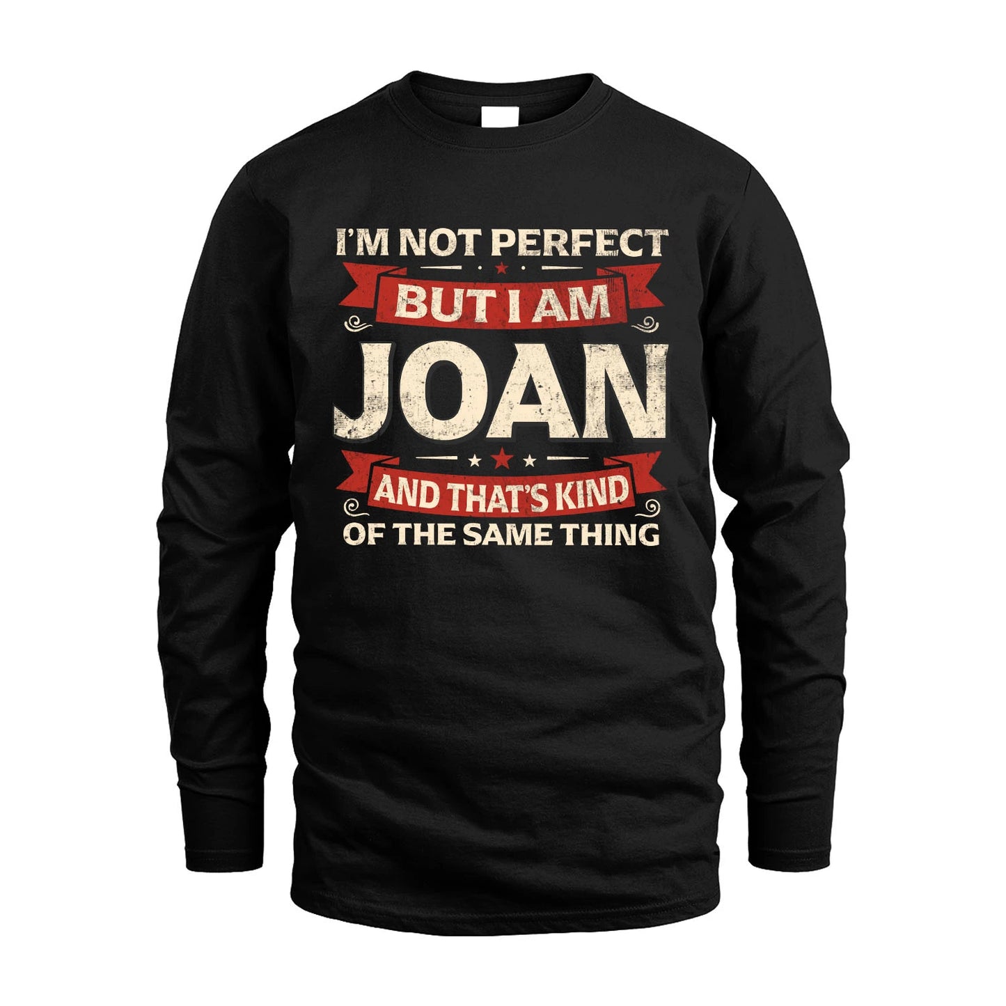 JOAN 13K1-566 I'm Not Perfect But I Am...