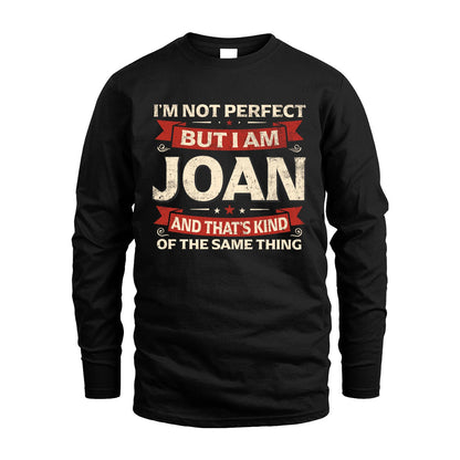 JOAN 13K1-566 I'm Not Perfect But I Am...