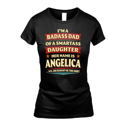 ANGELICA 13K1-535 I'm A Badass Dad Of A Smartass Daughter Her Name Is ...