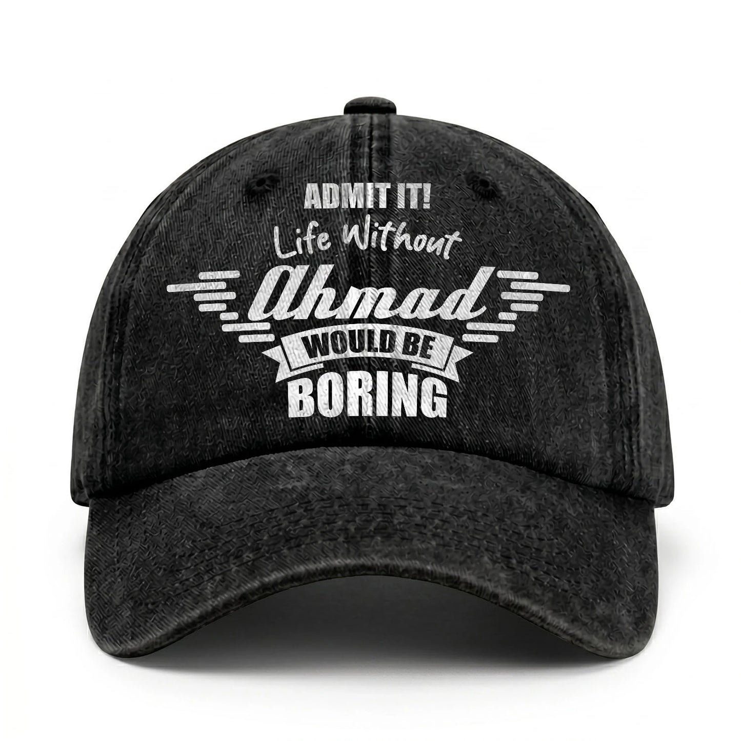 Admit It Life Without Your Name Would Be Boring Vintage Cap AHMAD 13K1 C44PF