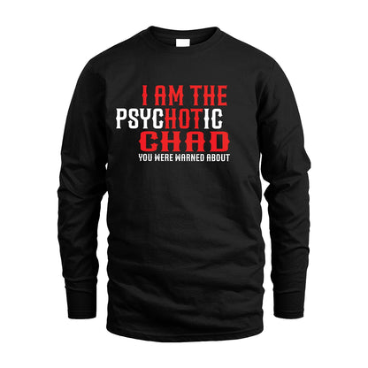 CHAD 13K1-544 I Am The Psychotic Name You Were Warned About