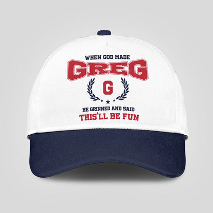 When God Made Your Name He Grinned And Said This'll Be Fun Blue Cap GREG 13K1 C57PF