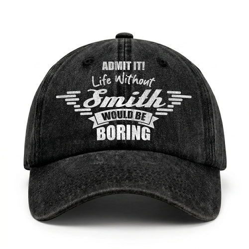 Admit It Life Without Your Name Would Be Boring Vintage Cap SMITH 13K1 C44PF