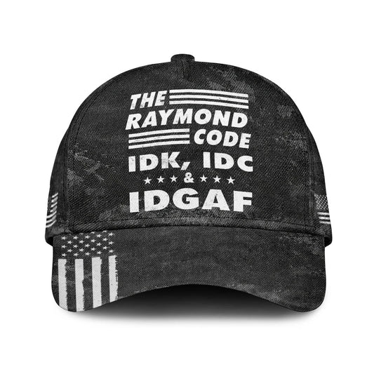 The Name Code IDK, IDC & IDGAF RAYMOND 13K1 C15PF