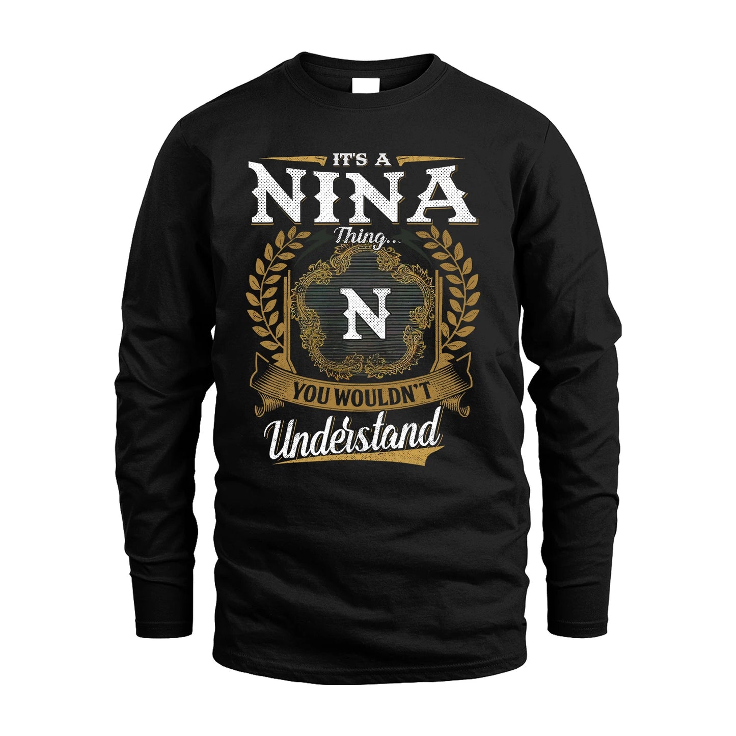 NINA 13K1-1–Personalized Name Quote Apparel “It’s an NAME Thing You Wouldn’t Understand”