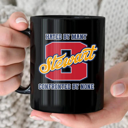 Hated By Many Confronted By None Cool Mug STEWART 13K1 MG16