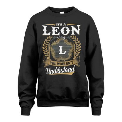 LEON 13K1-1–Personalized Name Quote Apparel “It’s an NAME Thing You Wouldn’t Understand”