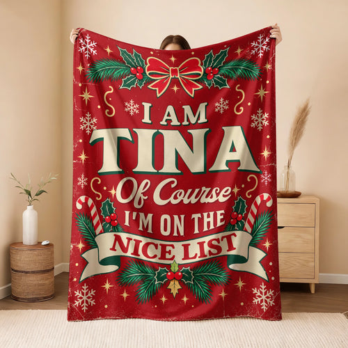 I'm Name Of Course I'm On The Nice List Christmas Fleece Blanket TINA 13K1 BK56