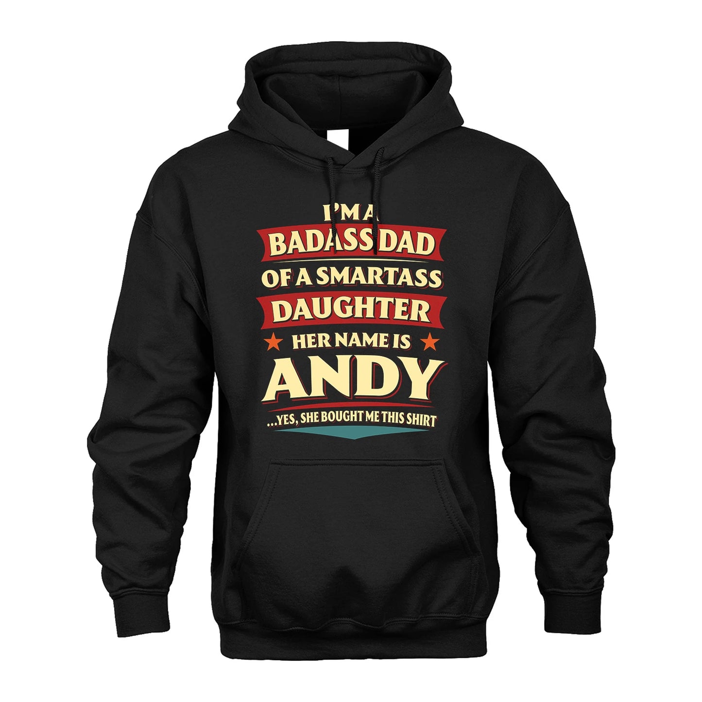 ANDY 13K1-535 I'm A Badass Dad Of A Smartass Daughter Her Name Is ...
