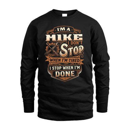 MIKE 13K1-531 I Don't Stop When I'm Tired I Stop When I'm Done