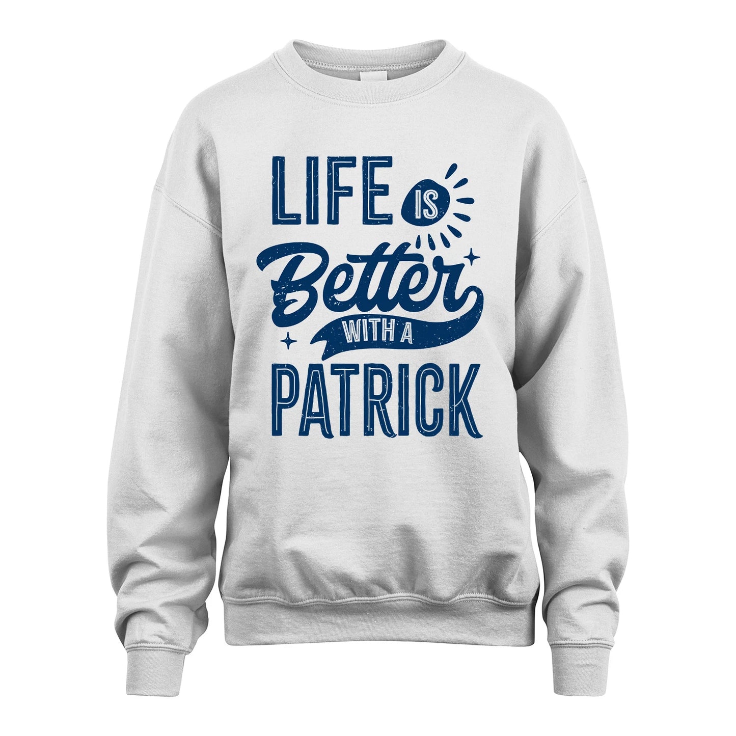 PATRICK 13K1-116 Personalized Name Quote T-Shirt Life Is Better With Unisex Gift