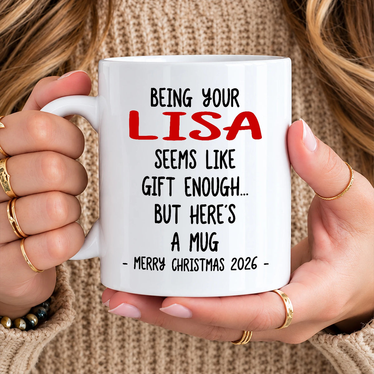 Being Your Name Seems Like Gift Enough Funny Christmas Mug Gift LISA 13K1 MG33
