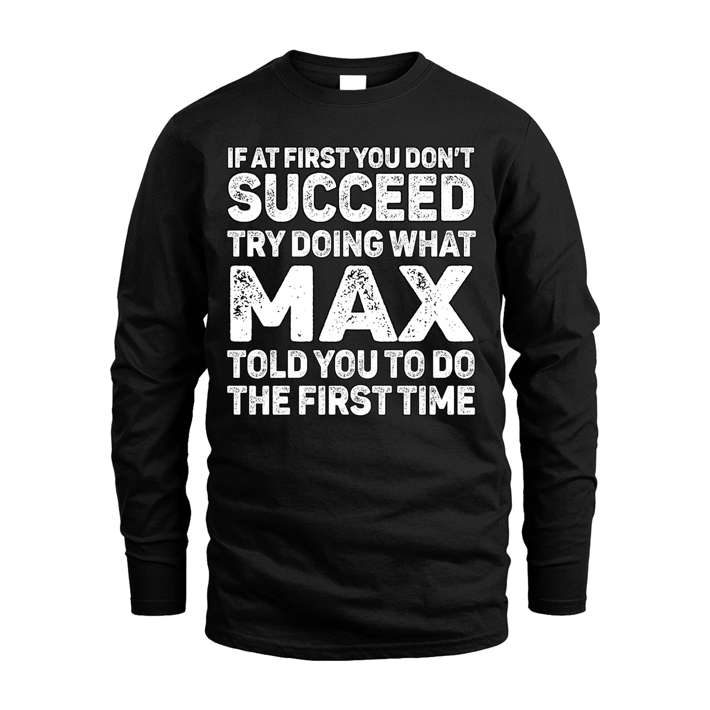 MAX 13K1-117   Personalized Funny Quote Apparel If At First You Dont Succeed