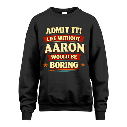 AARON 13K1-503 Admit It Life Without...