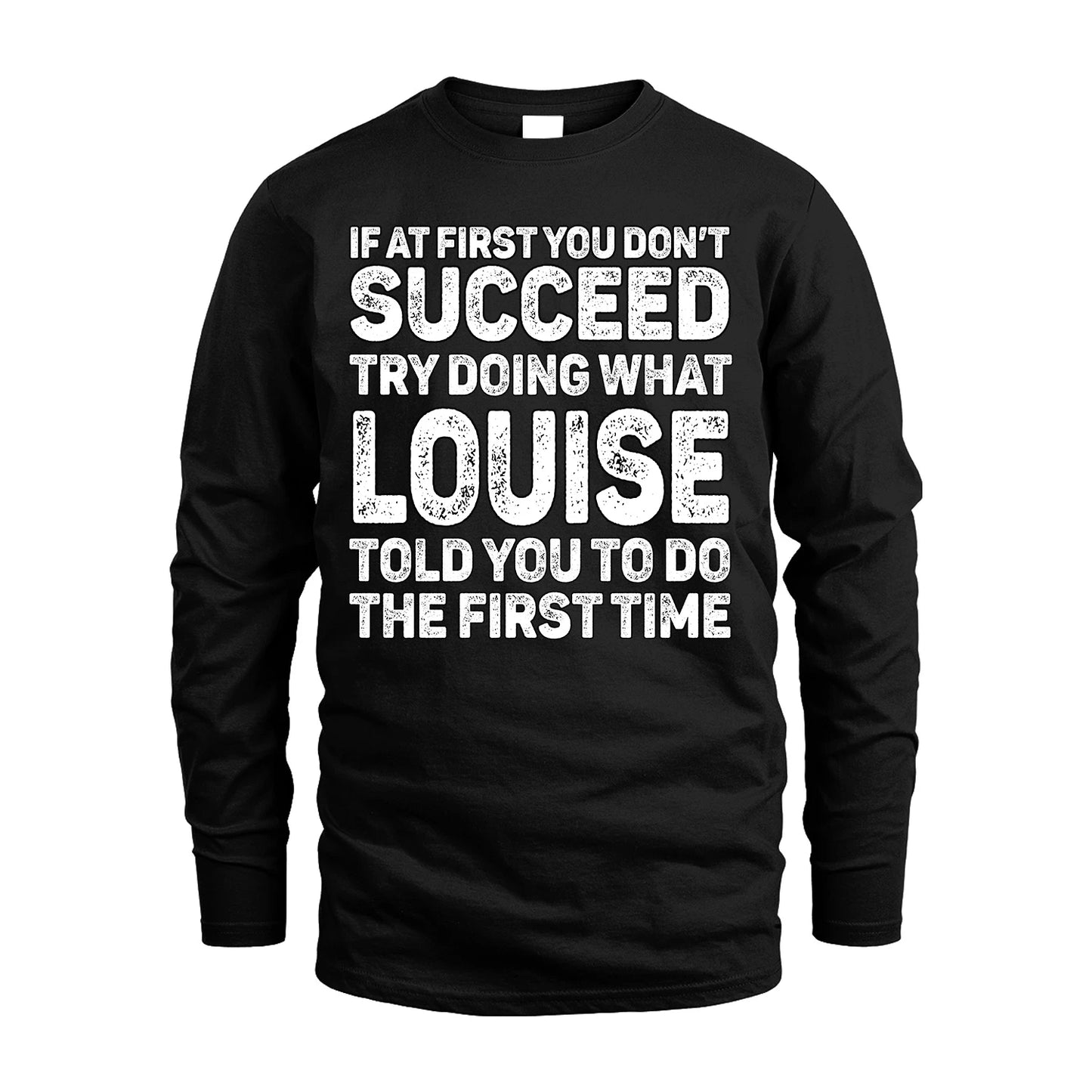 LOUISE 13K1-117   Personalized Funny Quote Apparel If At First You Dont Succeed