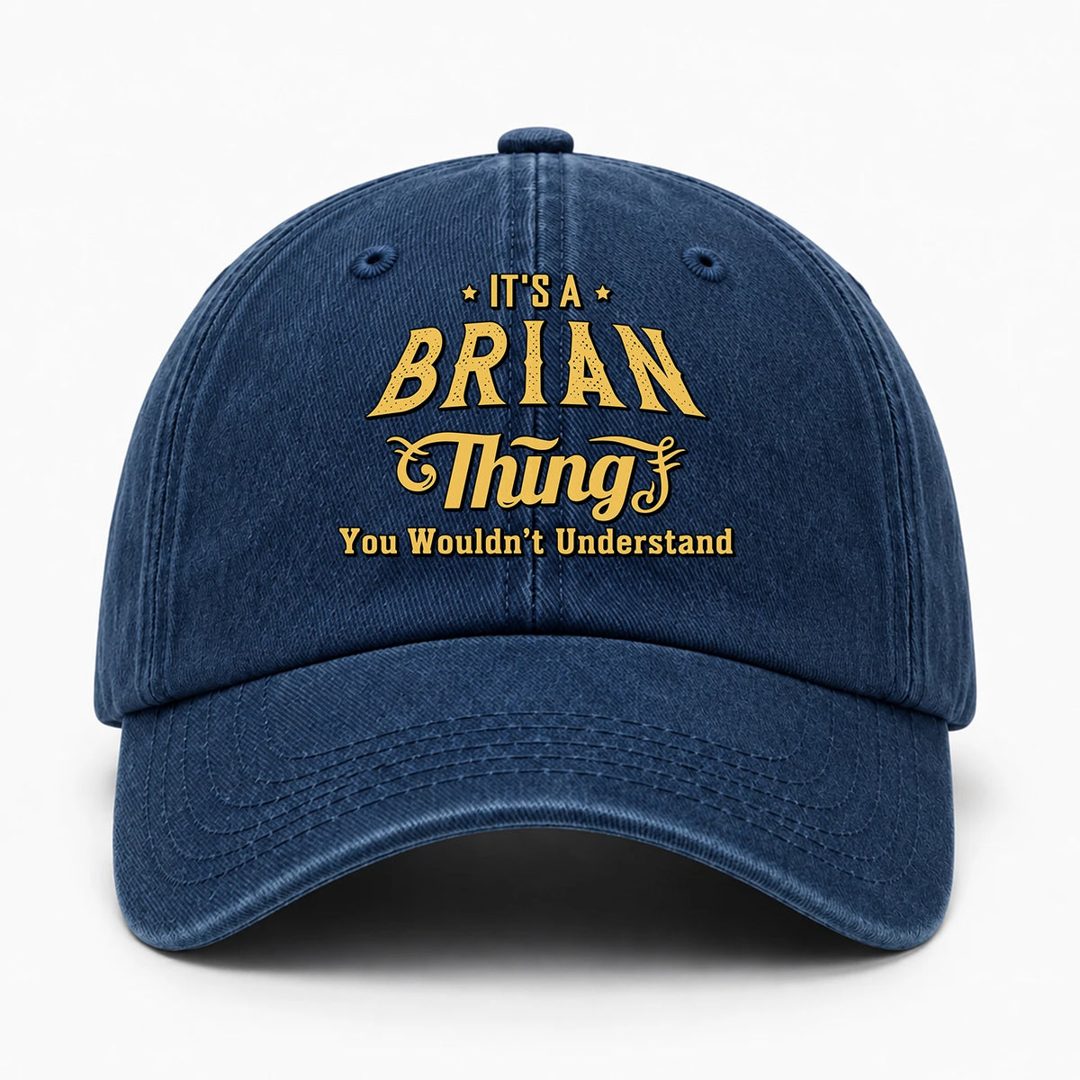 It's A Your Name Thing You Wouldn't Understand Washed Cap BRIAN 13K1 C216PF