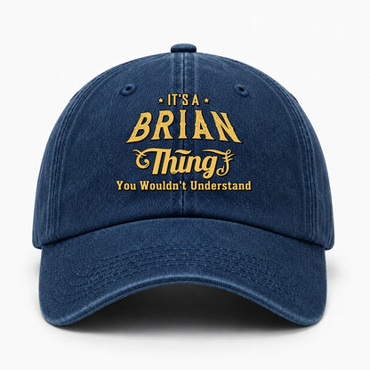 It's A Your Name Thing You Wouldn't Understand Washed Cap BRIAN 13K1 C216PF
