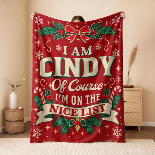 I'm Name Of Course I'm On The Nice List Christmas Fleece Blanket CINDY 13K1 BK56