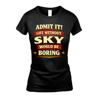 SKY 13K1-503 Admit It Life Without...