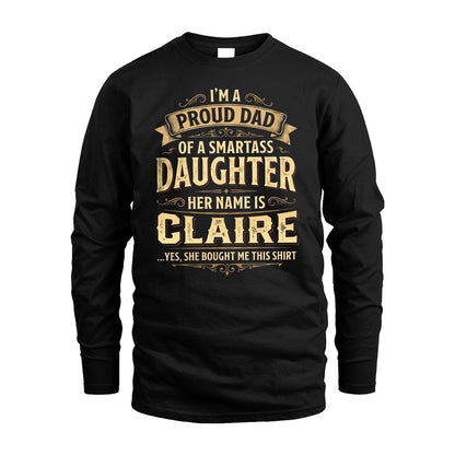CLAIRE 13K1-356 I'm A Proud Dad Of A Smartass Daughter Her Name Is...