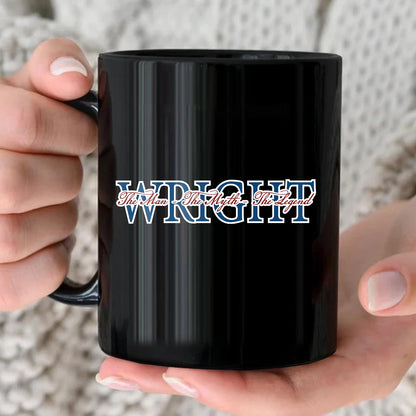 The Man The Myth The Legend With Your Name Mug WRIGHT 13K1 MG21