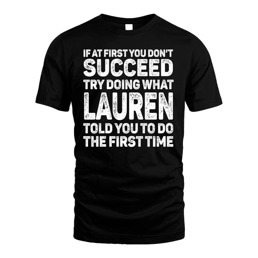 LAUREN 13K1-117   Personalized Funny Quote Apparel If At First You Dont Succeed
