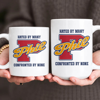 Hated By Many Confronted By None Cool Mug PHIL 13K1 MG16