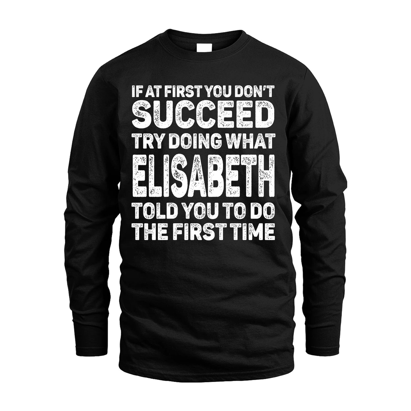 ELISABETH 13K3-117Personalized Funny Quote Apparel If At First You Dont Succeed