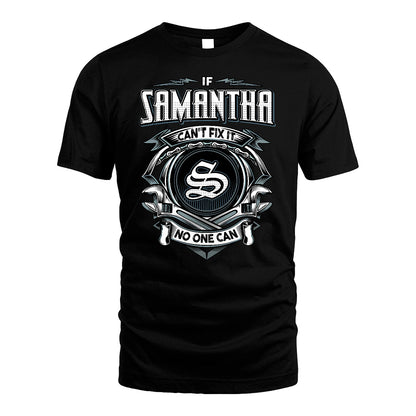 SAMANTHA 13K1-510 Personalized  "Can’t Fix It No One Can"
