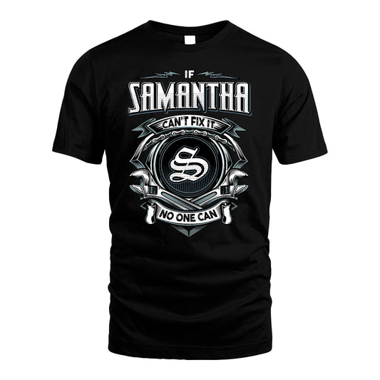 SAMANTHA 13K1-510 Personalized  "Can’t Fix It No One Can"
