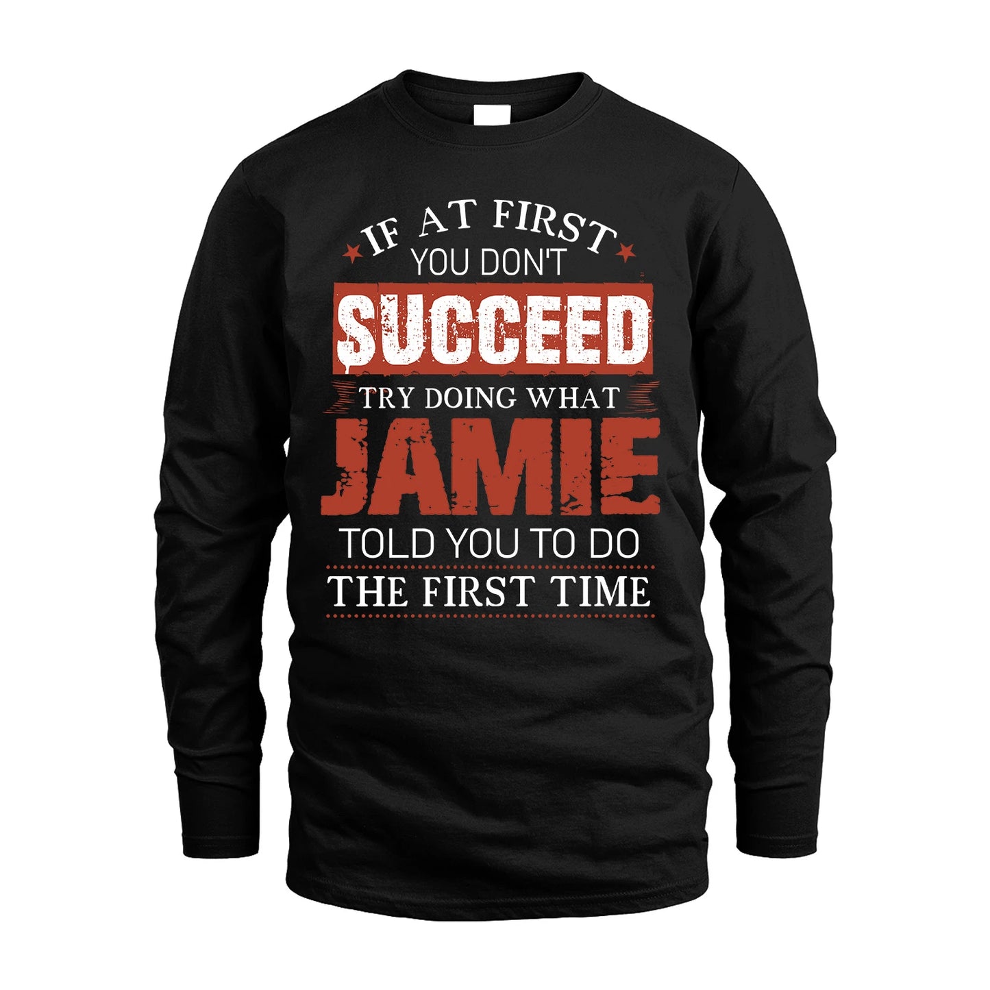 JAMIE 13K1-82–Personalized Funny Quote Apparel “If At First You Don’t Succeed”