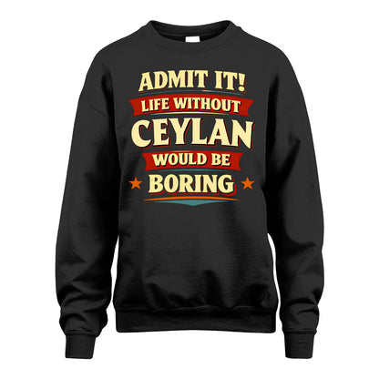 CEYLAN 13K9-503 Admit It Life Without...