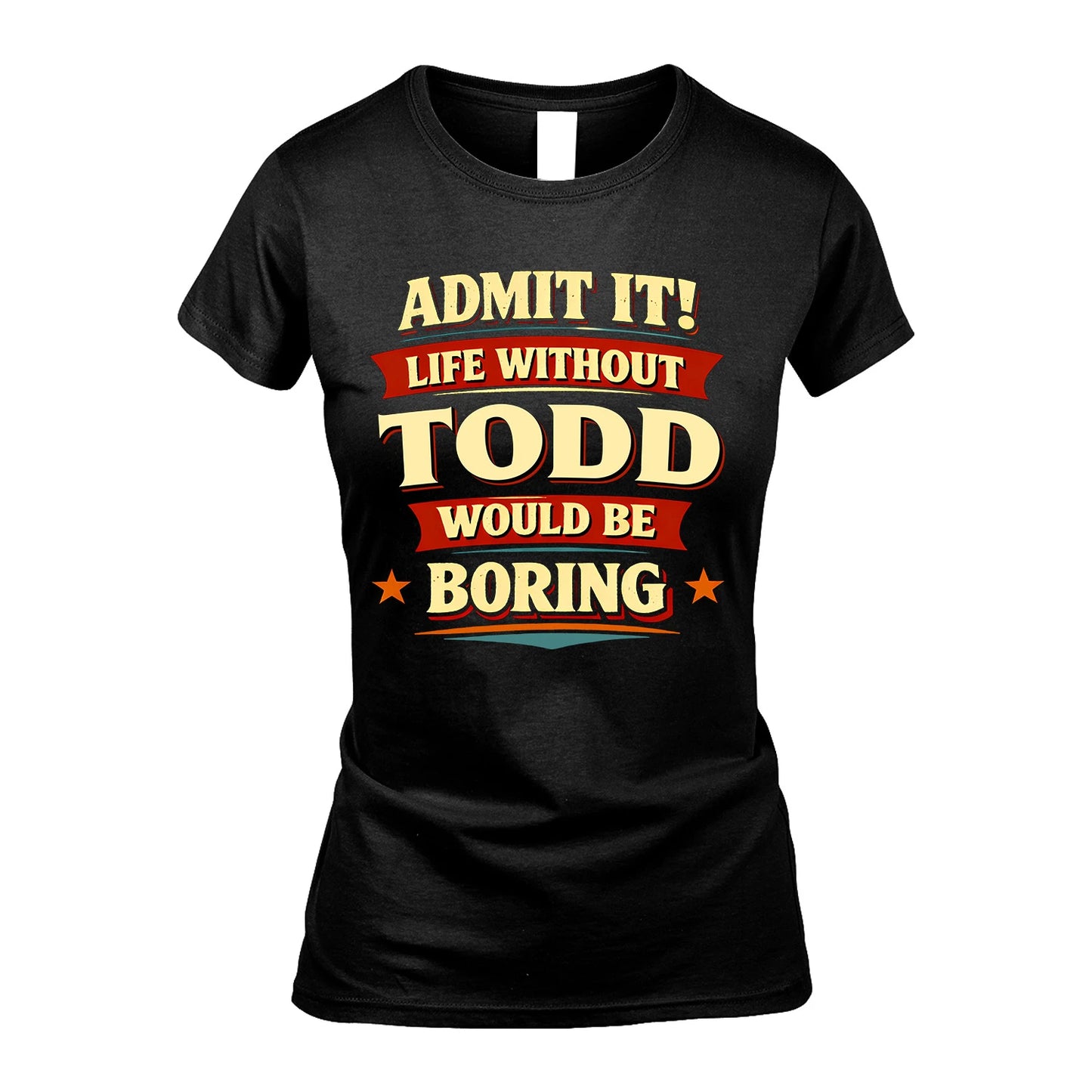 TODD 13K1-503 Admit It Life Without...