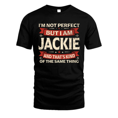 JACKIE 13K1-566 I'm Not Perfect But I Am...