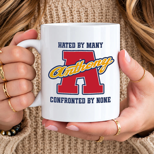 Hated By Many Confronted By None Cool Mug ANTHONY 13K1 MG16