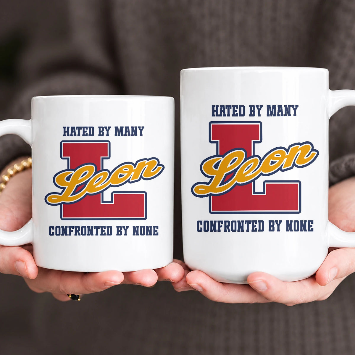 Hated By Many Confronted By None Cool Mug LEON 13K1 MG16